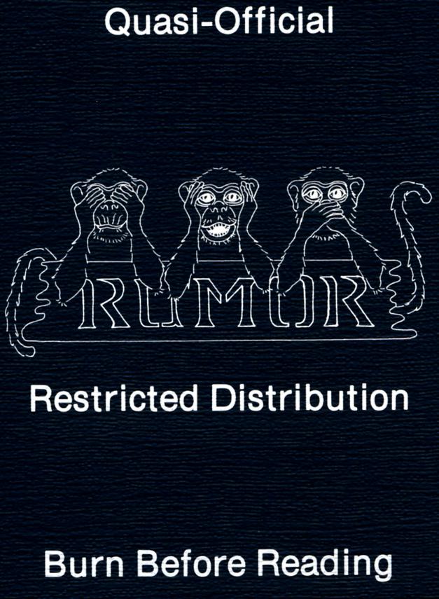 restricted distribution of this
quasi-official rumor, burn before reading